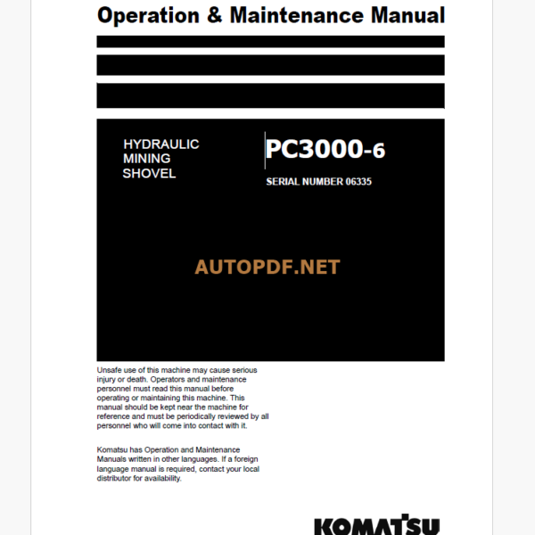 Komatsu PC3000-6 HYDRAULIC MINING SHOVEL Operation and Maintenance Manual(GZEAM06335-0)