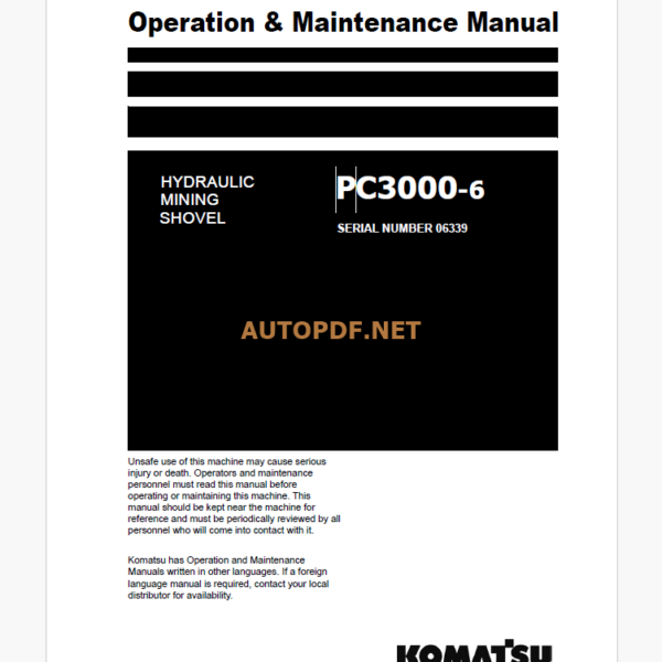 Komatsu PC3000-6 HYDRAULIC MINING SHOVEL Operation and Maintenance Manual (GZEAM6339-0)