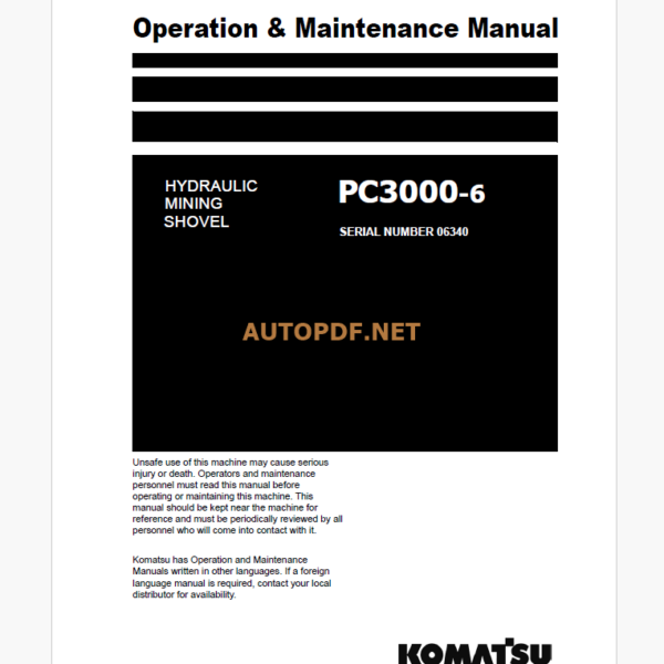 Komatsu PC3000-6 HYDRAULIC MINING SHOVEL Operation and Maintenance Manual (GZEAM06340-0)