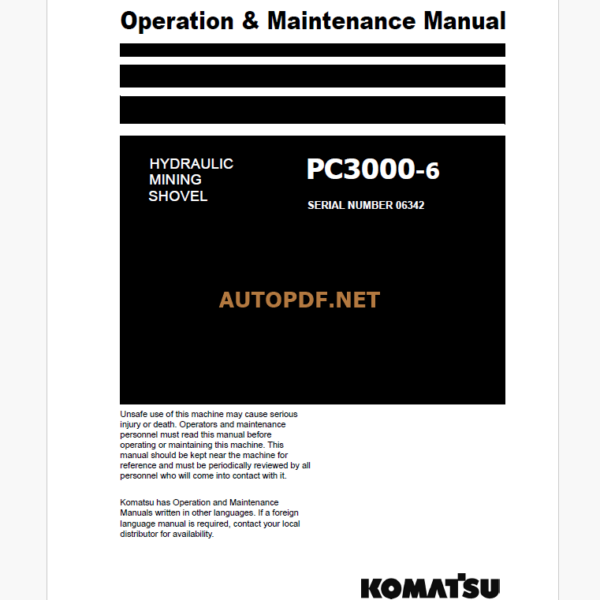 Komatsu PC3000-6 HYDRAULIC MINING SHOVEL Operation and Maintenance Manual (GZEAM6342-0)