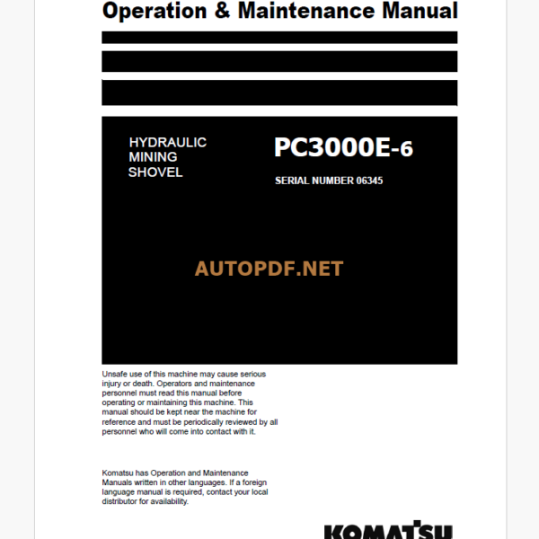 Komatsu PC3000E-6 HYDRAULIC MINING SHOVEL Operation and Maintenance Manual (GZEAM6345-0)