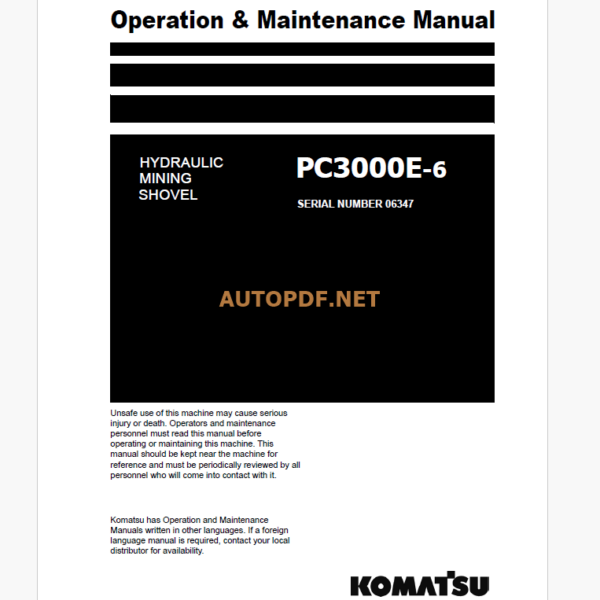 Komatsu PC3000E-6 HYDRAULIC MINING SHOVEL Operation and Maintenance Manual (GZEAM6347-0)