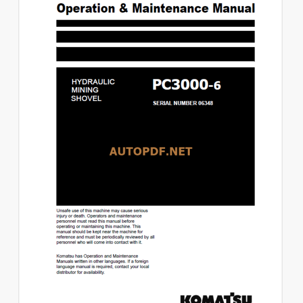 Komatsu PC3000-6 HYDRAULIC MINING SHOVEL Operation and Maintenance Manual (GZEAM6348-0)