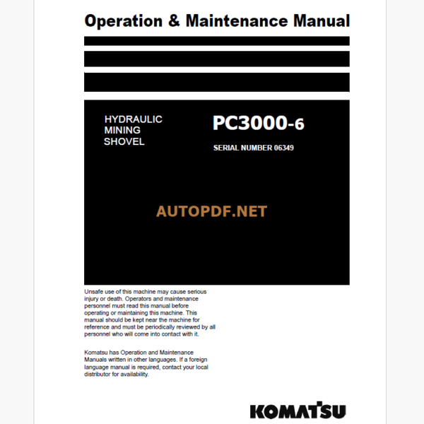 Komatsu PC3000-6 HYDRAULIC MINING SHOVEL Operation and Maintenance Manual (GZEAM6349-0)