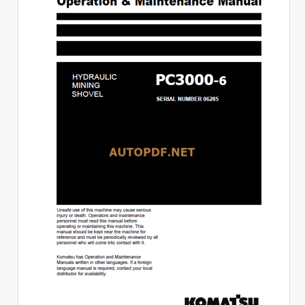 Komatsu PC3000-6 HYDRAULIC MINING SHOVEL Operation and Maintenance Manual (GZEAM06285-0)