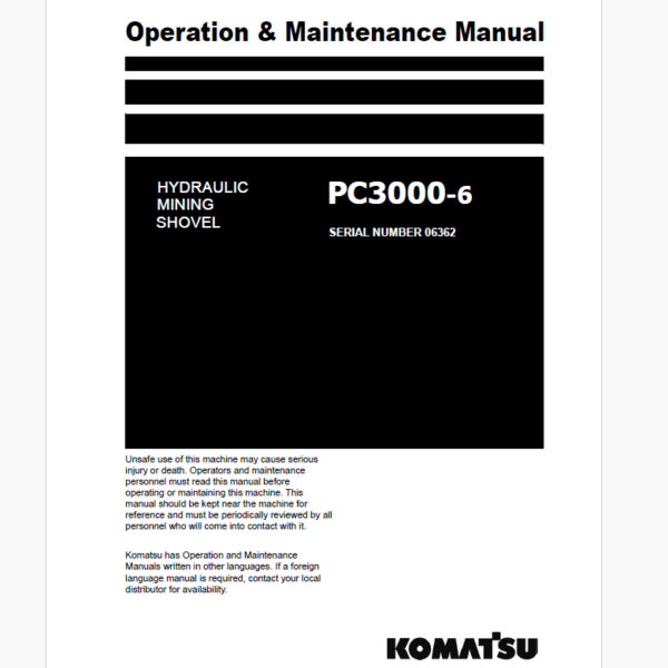 Komatsu PC3000-6 HYDRAULIC MINING SHOVEL Operation and Maintenance Manual (GZEAM06362-0)