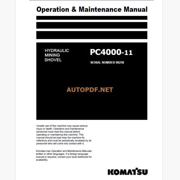 KOMATSU PC4000-11 HYDRAULIC MINING SHOVEL Operation and Maintenance Manual (GZEAM08258-1)