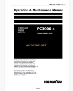 Komatsu PC3000-6 HYDRAULIC MINING SHOVEL Operation and Maintenance Manual (GZEAM06363-0)