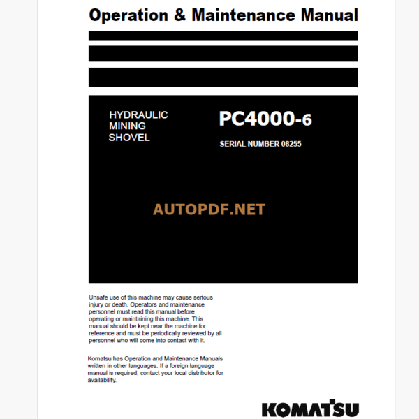 KOMATSU PC4000-6 HYDRAULIC MINING SHOVEL Operation and Maintenance Manual (GZEAM08255-0)