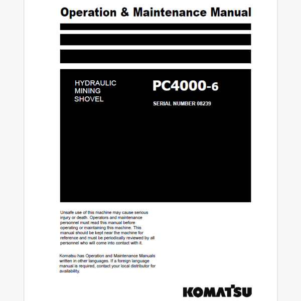 KOMATSU PC4000-6 HYDRAULIC MINING SHOVEL Operation and Maintenance Manual (GZEAM08239-0)