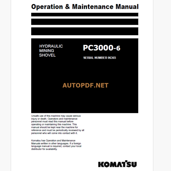 Komatsu PC3000-6 HYDRAULIC MINING SHOVEL Operation and Maintenance Manual (GZEAM6365-0)