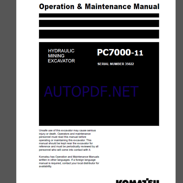 KOMATSU PC7000-11 HYDRAULIC MINING SHOVEL Operation and Maintenance Manual(OMM 35022-D-EN-T411-P1-1.0)