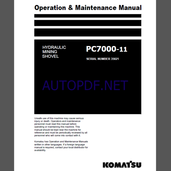 KOMATSU PC7000-11 HYDRAULIC MINING SHOVEL Operation and Maintenance Manual(OMM 35021-D-EN-T211-P1-2.0)