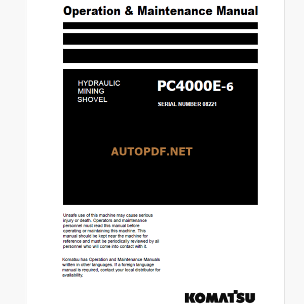 KOMATSU PC4000E-6 HYDRAULIC MINING SHOVEL Operation and Maintenance Manual (GZEAM08221-0)