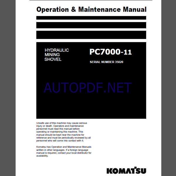 KOMATSU PC7000-11 HYDRAULIC MINING SHOVEL Operation and Maintenance Manual(OMM 35020-D-EN-T211-P1-1.0)