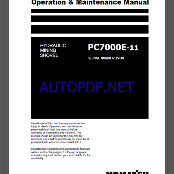 KOMATSU PC7000E-11 HYDRAULIC MINING SHOVEL Operation and Maintenance Manual(OMM 35018-E-EN-11-P1-1.0)