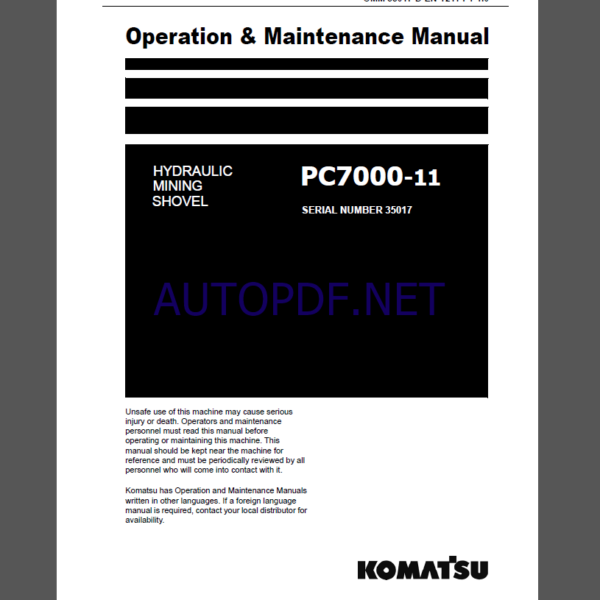 KOMATSU PC7000-11 HYDRAULIC MINING SHOVEL Operation and Maintenance Manual(OMM 35017-D-EN-T211-P1-1.0)