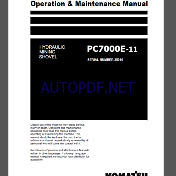 KOMATSU PC7000E-11 HYDRAULIC MINING SHOVEL Operation and Maintenance Manual(OMM 35016-E-EN-11-P1-1.0)