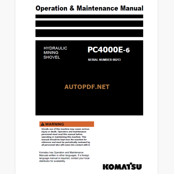 KOMATSU PC4000E-6 HYDRAULIC MINING SHOVEL Operation and Maintenance Manual (GZEAM08213-0)