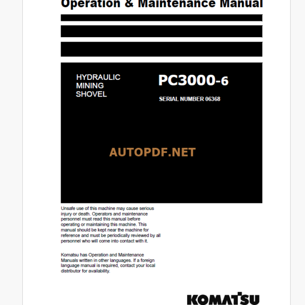 Komatsu PC3000-6 HYDRAULIC MINING SHOVEL Operation and Maintenance Manual (GZEAM6368-0)