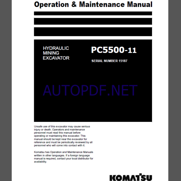 KOMATSU PC5500-11 HYDRAULIC MINING EXCAVATOR Operation and Maintenance Manual(OMM 15187-D-EN-11T4-P1-1.0)