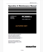 Komatsu PC3000-6 HYDRAULIC MINING SHOVEL Operation and Maintenance Manual (GZEAM6352-0)