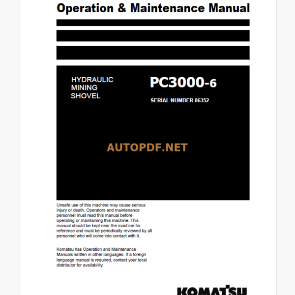 Komatsu PC3000-6 HYDRAULIC MINING SHOVEL Operation and Maintenance Manual (GZEAM6352-0)