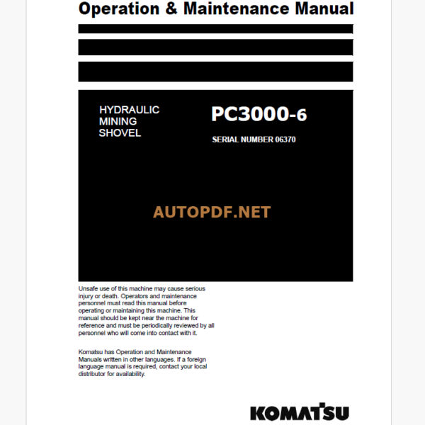 Komatsu PC3000-6 HYDRAULIC MINING SHOVEL Operation and Maintenance Manual (GZEAM06370-0)