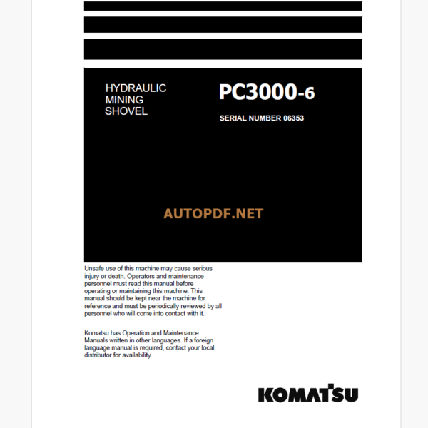 Komatsu PC3000-6 HYDRAULIC MINING SHOVEL Operation and Maintenance Manual (GZEAM6353-0)