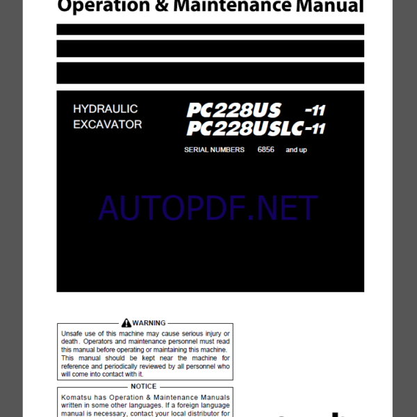 Komatsu PC228US -11,PC228USLC-11 HYDRAULIC MINING SHOVEL Operation and Maintenance Manual (PEN01274-00)