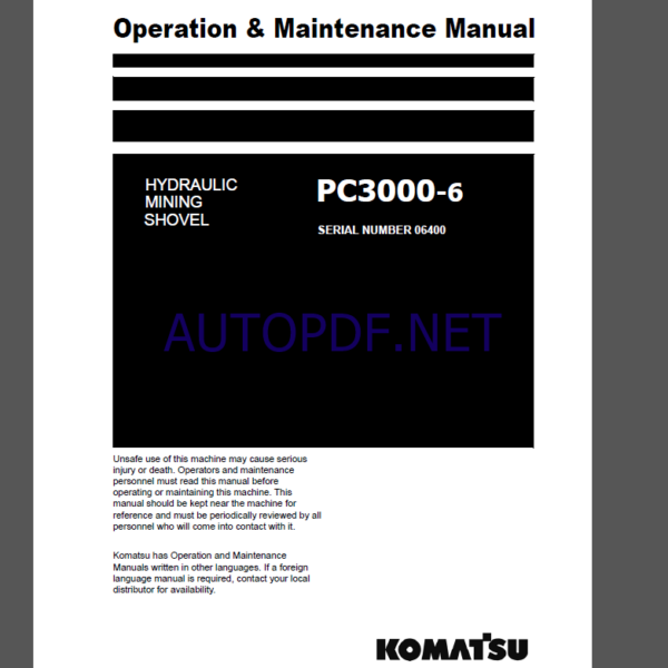 Komatsu PC3000-6 HYDRAULIC MINING SHOVEL Operation Maintenance Manual(OMM 06400-D-EN-T26-P1-1.0)