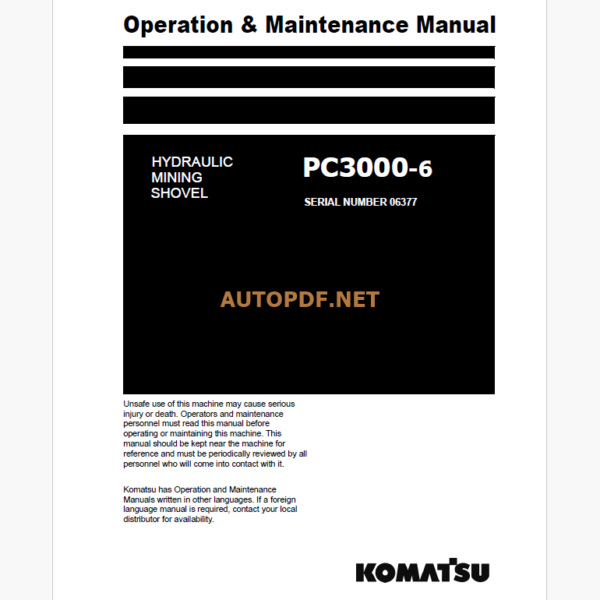 Komatsu PC3000-6 HYDRAULIC MINING EXCAVATOR Operation and Maintenance Manual (OMM 06377-D-EN-6T2-P1-2.0)