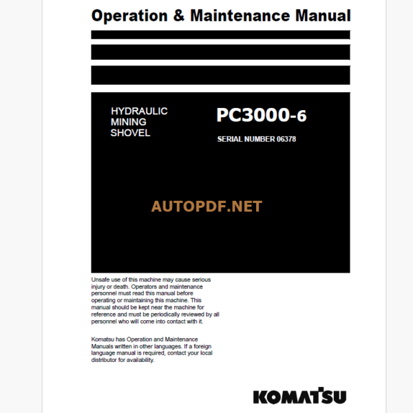 Komatsu PC3000-6 HYDRAULIC MINING EXCAVATOR Operation and Maintenance Manual (OMM 06378-D-EN-6T2-P1-1.0)