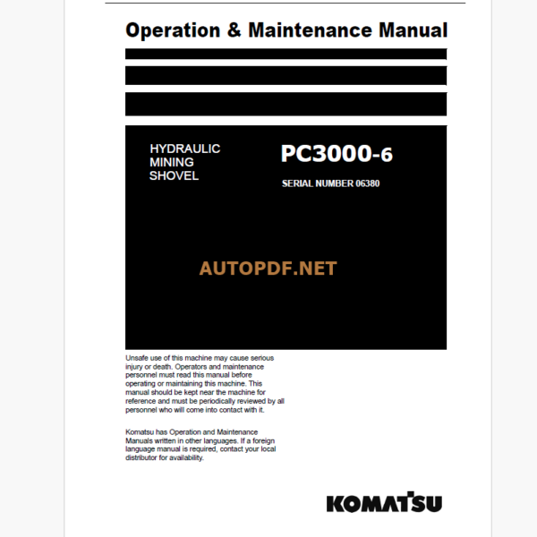 Komatsu PC3000-6 HYDRAULIC MINING EXCAVATOR Operation and Maintenance Manual (OMM 06380-D-EN-6T2-P1-1.0)