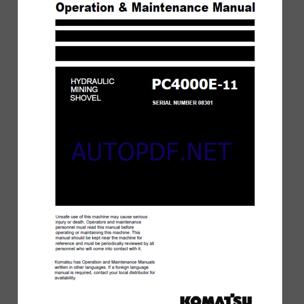 Komatsu PC4000E-11 HYDRAULIC MINING SHOVEL Operation Maintenance Manual(OMM 08301-E-EN-11-P1-1.0)