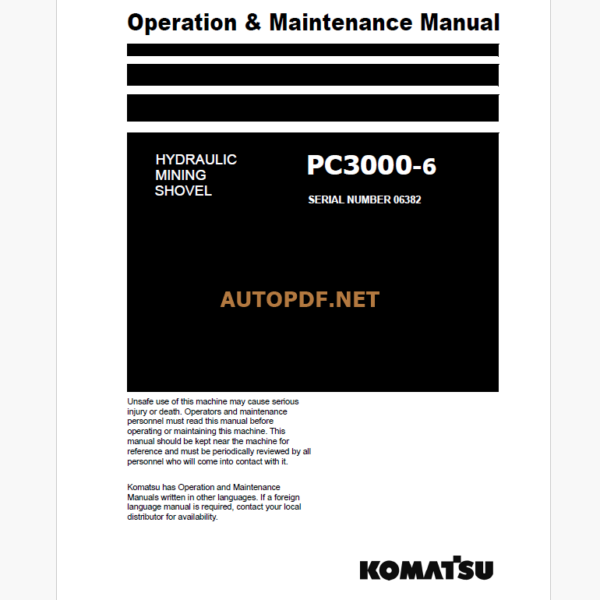 Komatsu PC3000-6 HYDRAULIC MINING EXCAVATOR Operation and Maintenance Manual (OMM 06382-D-EN-6T2-P1-1.0)