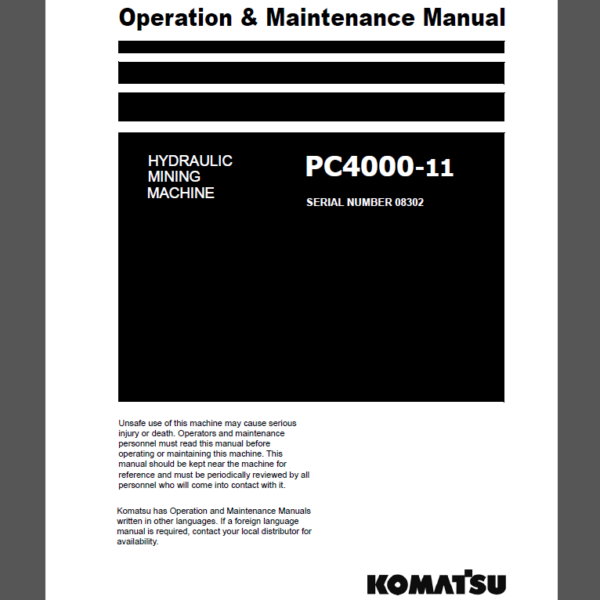 Komatsu PC4000-11 HYDRAULIC MINING SHOVEL Operation Maintenance Manual(OMM 08302-D-EN-11T2-P1-2.0)