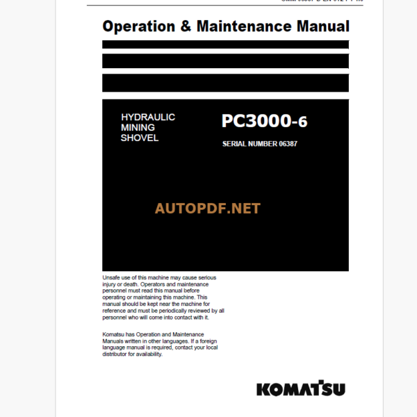 Komatsu PC3000-6 HYDRAULIC MINING EXCAVATOR Operation and Maintenance Manual (OMM 06387-D-EN-6T2-P1-1.0)