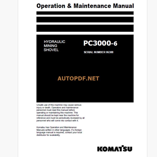 Komatsu PC3000-6 HYDRAULIC MINING EXCAVATOR Operation and Maintenance Manual (OMM 06388-D-EN-6T2-P1-1.0)