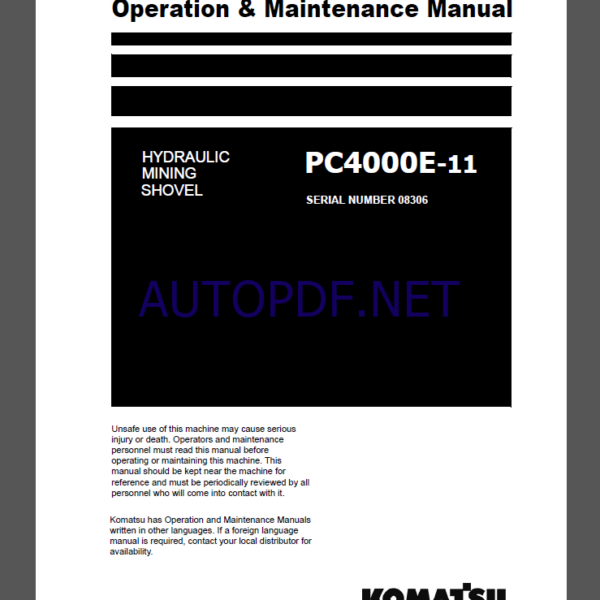 Komatsu PC4000E-11 HYDRAULIC MINING SHOVEL Operation Maintenance Manual(OMM 08306-E-EN-11-1.0)