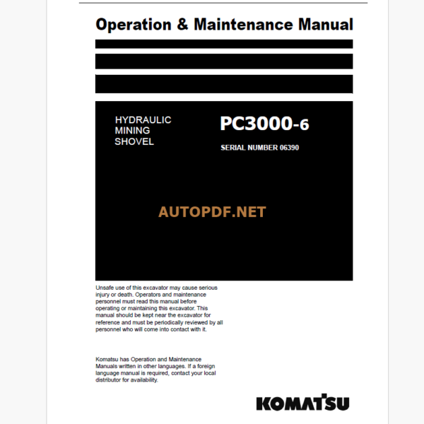 Komatsu PC3000-6 HYDRAULIC MINING EXCAVATOR Operation and Maintenance Manual (OMM 06390-D-GB-6T2-P1-1.0)