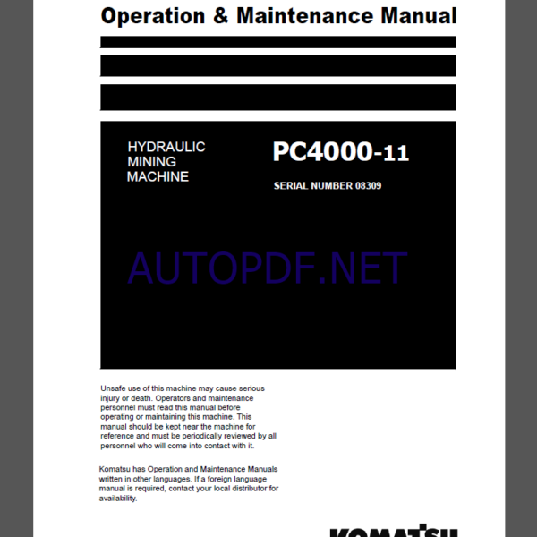 Komatsu PC4000-11 HYDRAULIC MINING SHOVEL Operation Maintenance Manual(OMM 08309-D-EN-11-P1-1.0)