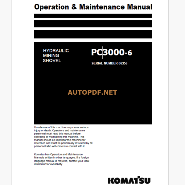 Komatsu PC3000-6 HYDRAULIC MINING SHOVEL Operation and Maintenance Manual (GZEAM06356-0)