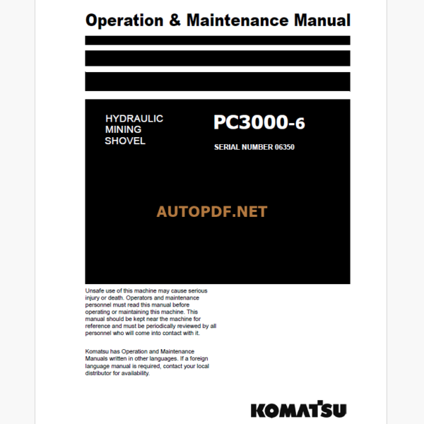 Komatsu PC3000-6 HYDRAULIC MINING SHOVEL Operation and Maintenance Manual (GZEAM6350-0)