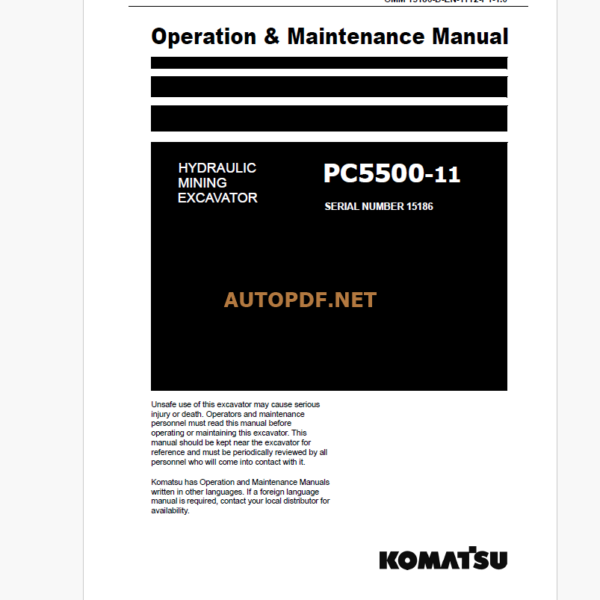 Komatsu PC5500-11 HYDRAULIC MINING EXCAVATOR Operation and Maintenance Manual (OMM 15186-D-EN-11T2-P1-1.0)