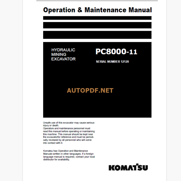 Komatsu PC8000-11 HYDRAULIC MINING SHOVEL Operation and Maintenance Manual (OMM 12120-D-EN-11T2-P1-1.0)