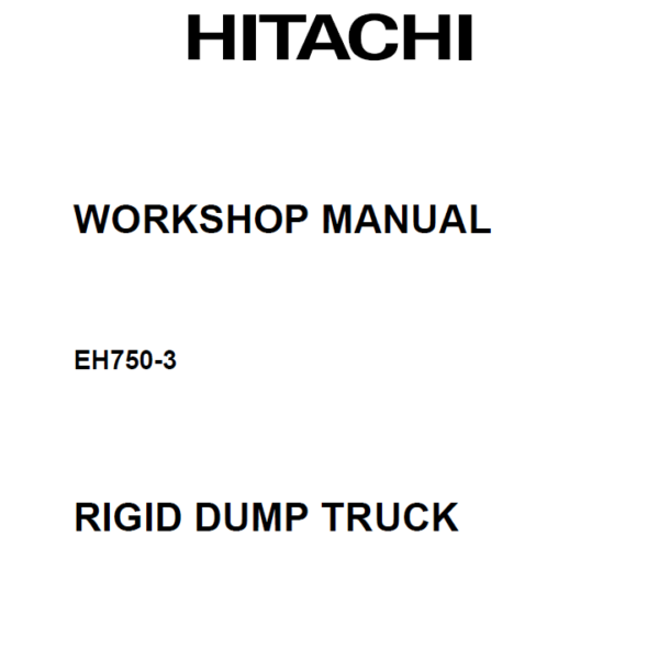 EH750-3 Rigid Dump Truck Workshop manual