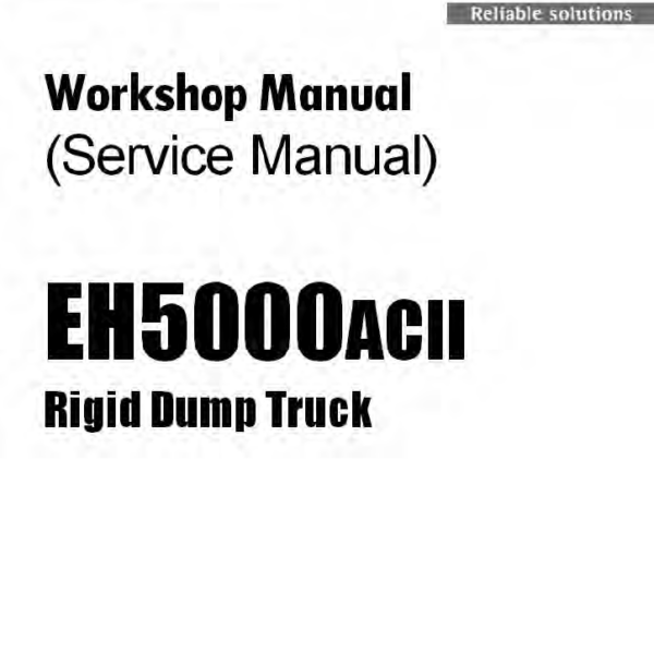 EH5000ACII Rigid Dumptruck Workshop Manual