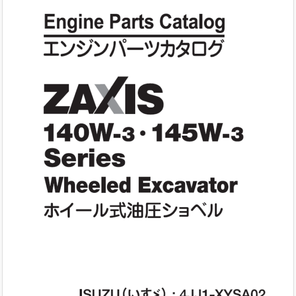 ZX140W-3, 145W-3 Series ISUZU (4JJ1-XYSA02) Engine Parts Catalog