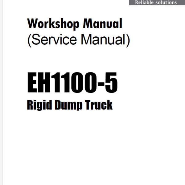 EH1100-5 Rigid Dumptruck Workshop Manual